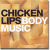 Chicken Lips Body Music reviewed in the gullbuy