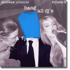 soulwax presents hang all dj's volume 3 CD cover