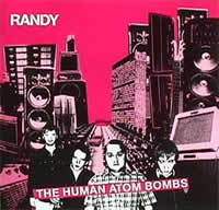 Randy CD, The Human Atom Bombs